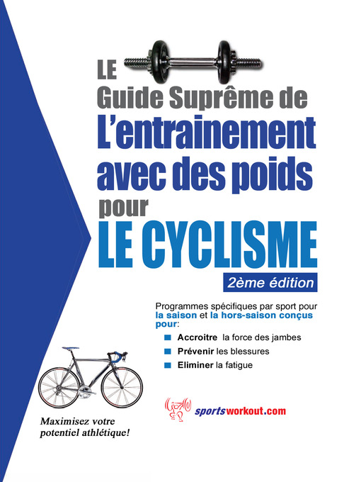 Title details for Le guide suprême de l'entrainement avec des poids pour le cyclisme by Rob Price - Available
